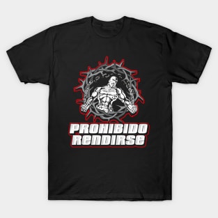 PROHIBIDO RENDIRSE T-Shirt